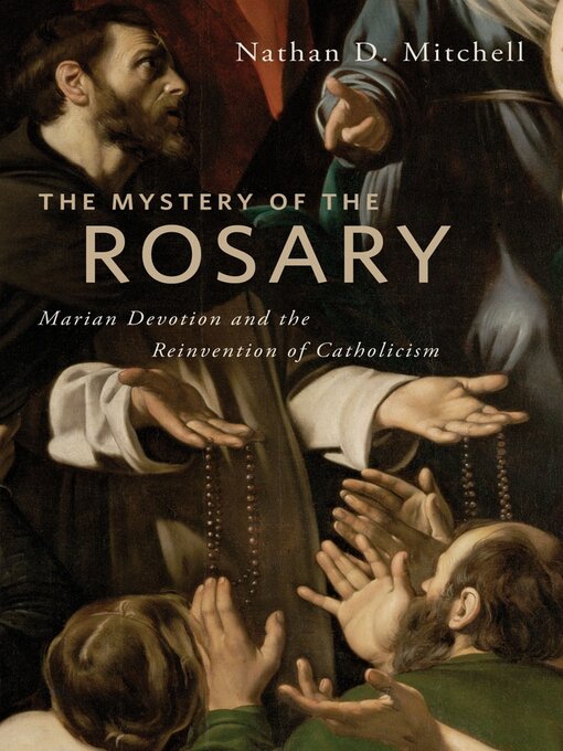 Title details for The Mystery of the Rosary by Nathan D. Mitchell - Available